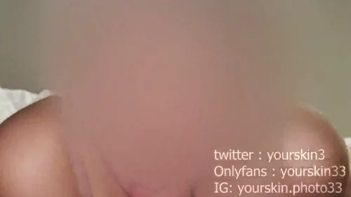 คลิปหลุดโอนลี่แฟน yourskin33 สาวอวบตัวจริงหีแฉะน้ำเงี่ยน นมใหญ่หัวชมพู เย็ดแรงในเตียงนอน ครางเสียวลั่นห้องไม่กลั้นเสียง